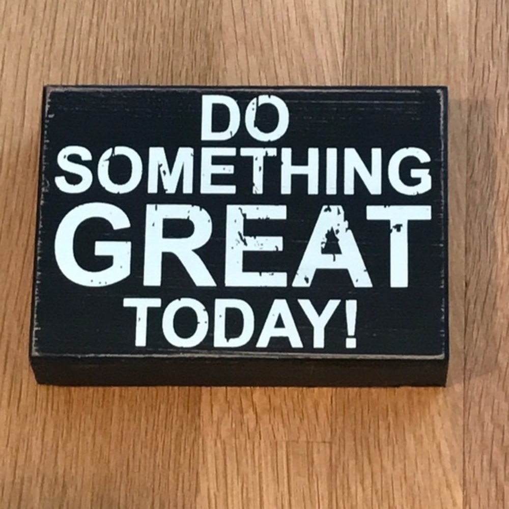 Sixtrees, ‘Do something great today’ plaque.  5”x 7”.  NWT